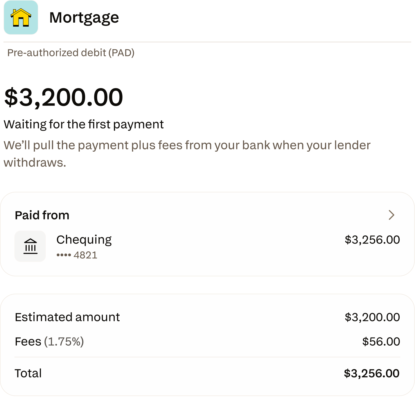Mortgage on Chexy: $3,200 waiting for first payment, paid from chequing, estimated amount, fees and total